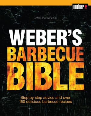 WEBER BARBEQUE BIBLE